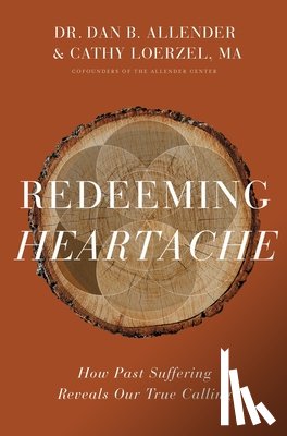 Allender, Dr. Dan B., Loerzel, Cathy - Redeeming Heartache