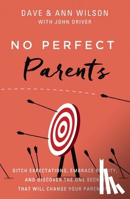 Wilson, Dave, Wilson, Ann - No Perfect Parents