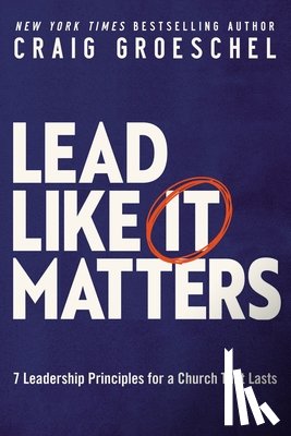 Groeschel, Craig - Lead Like It Matters