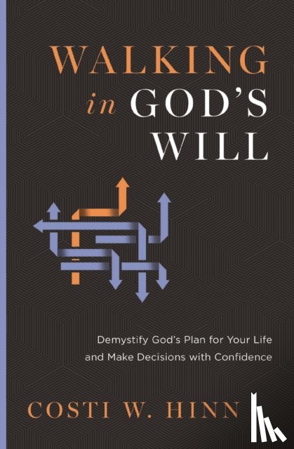 Hinn, Costi W. - Walking in God's Will