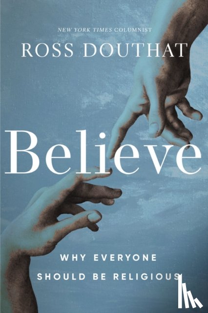 Douthat, Ross - Believe