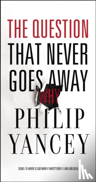 Philip Yancey, Yancey - The Question That Never Goes Away