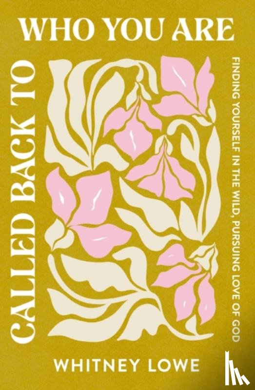 Lowe, Whitney - Called Back to Who You Are