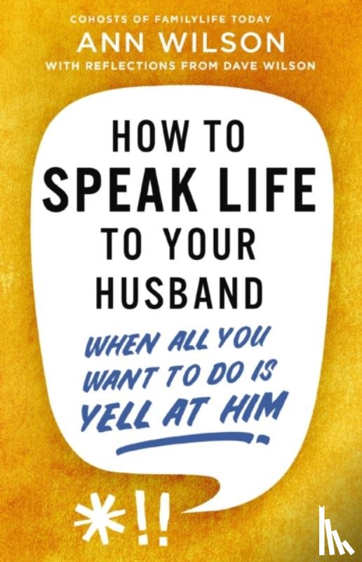 Wilson, Ann - How to Speak Life to Your Husband