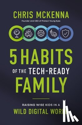 McKenna, Chris - 5 Habits of the Tech-Ready Family