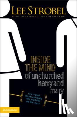 Strobel, Lee - Inside the Mind of Unchurched Harry and Mary