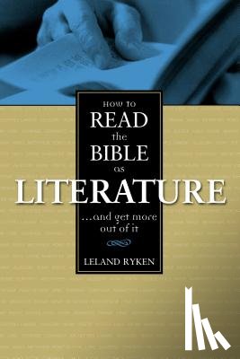 Ryken, Leland - How to Read the Bible as Literature