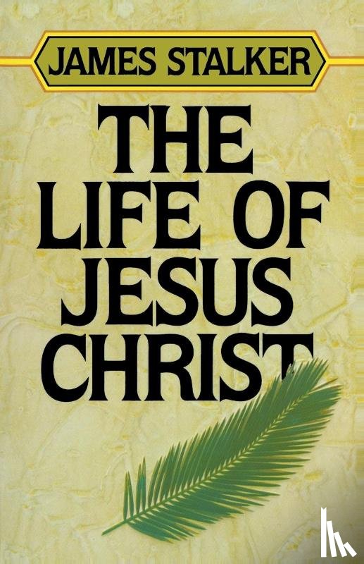 Stalker, James - The Life of Jesus Christ