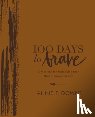 Downs, Annie F. - 100 Days to Brave Deluxe Edition