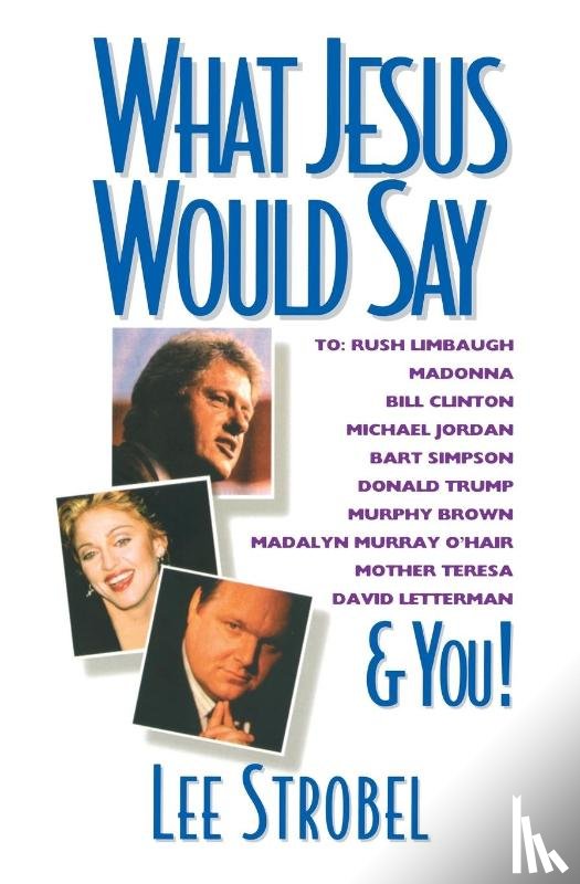Strobel, Lee - What Jesus Would Say