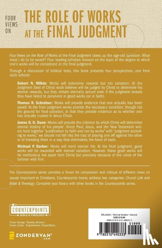 Wilkin, Robert N., Schreiner, Thomas R., Dunn, James D. G., Barber, Michael P. - Four Views on the Role of Works at the Final Judgment