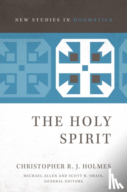 Holmes, Christopher R. J. - The Holy Spirit