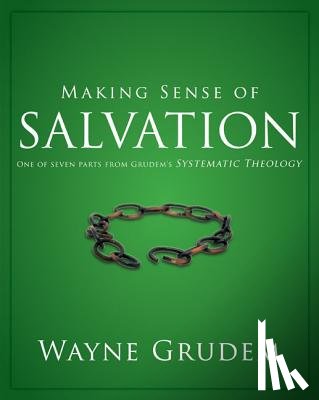 Wayne A. Grudem, Grudem - Making Sense of Salvation