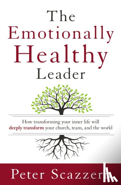 Scazzero, Peter - The Emotionally Healthy Leader