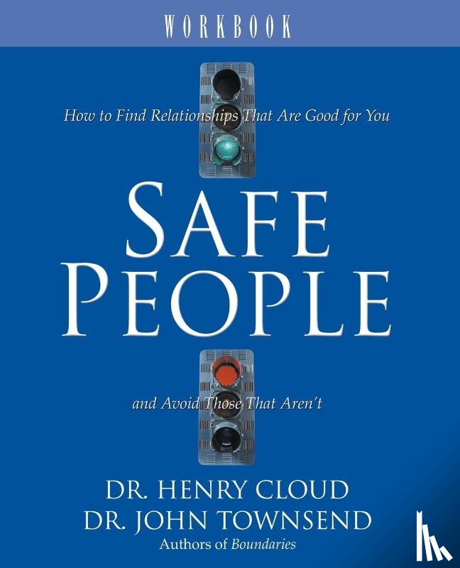 Cloud, Henry, Townsend, John - Safe People Workbook