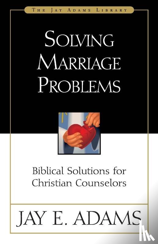 Adams, Jay E. - Solving Marriage Problems