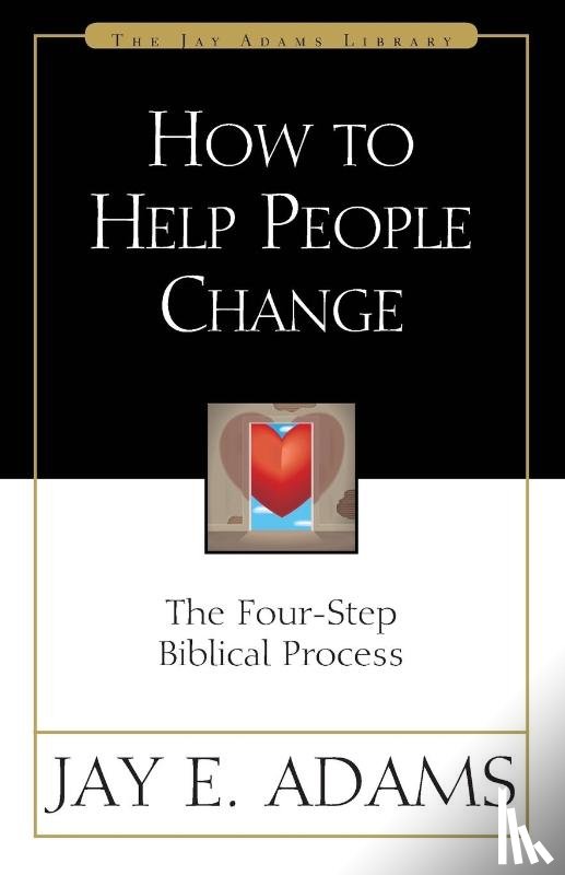 Adams, Jay E. - How to Help People Change