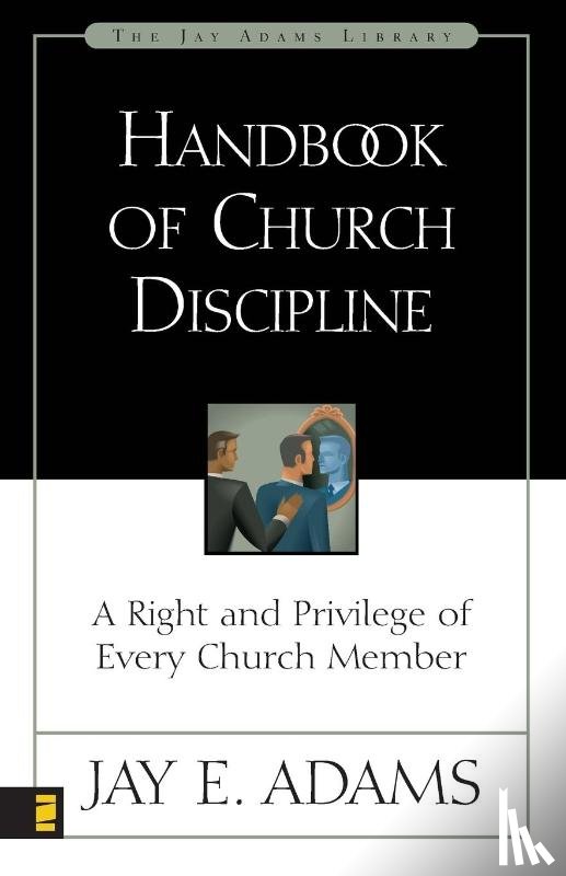 Adams, Jay E. - Handbook of Church Discipline