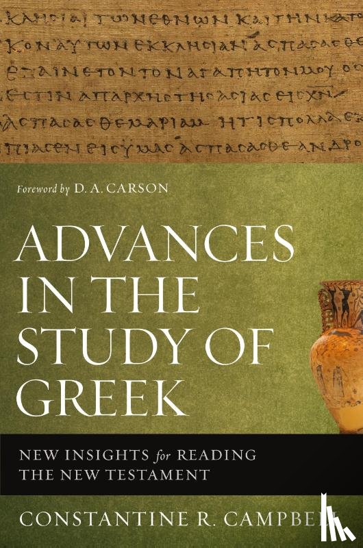 Campbell, Constantine R. - Advances in the Study of Greek