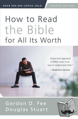 Fee, Gordon D., Stuart, Douglas - How to Read the Bible for All Its Worth