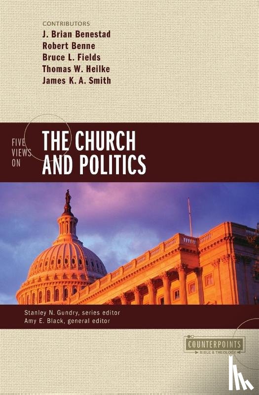 Amy E. Black - Five Views on the Church and Politics