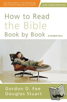 Fee, Gordon D., Stuart, Douglas - How to Read the Bible Book by Book