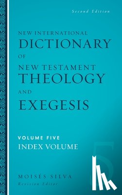 Silva, Moisés - New International Dictionary of New Testament Theology and Exegesis Hardcover