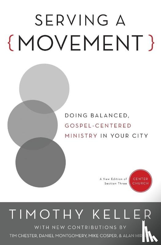 Keller, Timothy - Serving a Movement