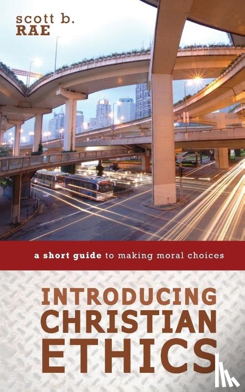 Rae, Scott - Introducing Christian Ethics