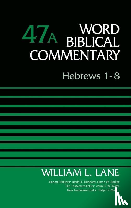 Lane, William L. - Hebrews 1-8, Volume 47A