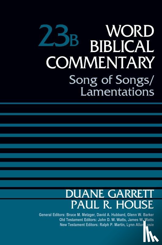 Garrett, Duane, House, Dr. Paul R. - Song of Songs and Lamentations, Volume 23B