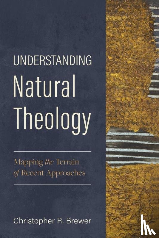 Brewer, Christopher R. - Understanding Natural Theology