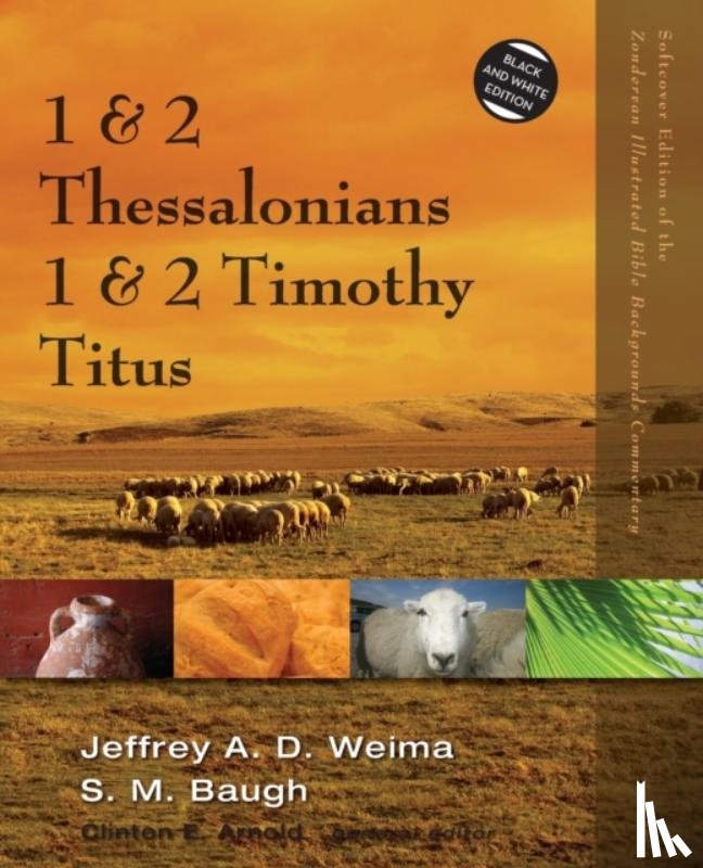 Weima, Jeffrey A.D., Baugh, Steven M. - 1 and 2 Thessalonians, 1 and 2 Timothy, Titus