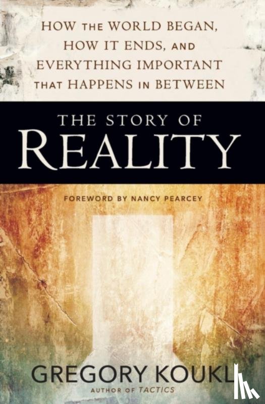Koukl, Gregory - The Story of Reality