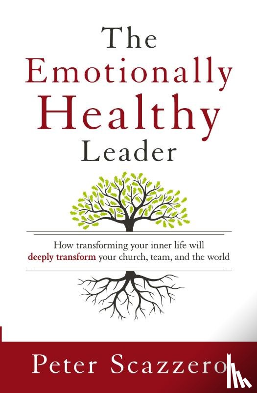 Scazzero, Peter - The Emotionally Healthy Leader