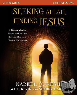 Qureshi, Nabeel - Seeking Allah, Finding Jesus Study Guide