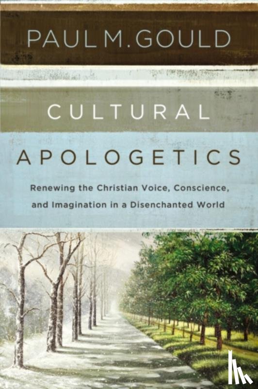 Gould, Paul M. - Cultural Apologetics