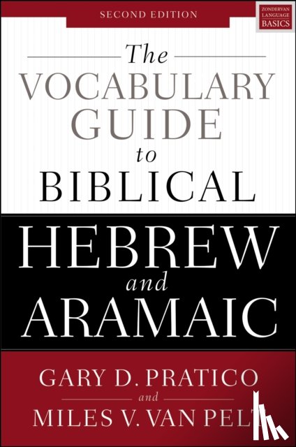 Pratico, Gary D., Van Pelt, Miles V. - The Vocabulary Guide to Biblical Hebrew and Aramaic