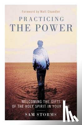 Storms, Sam - Practicing the Power
