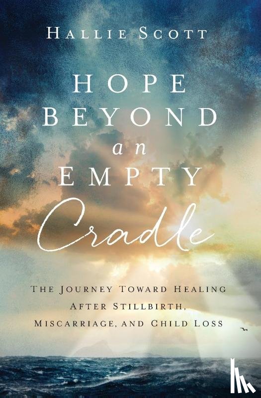 Scott, Hallie - Hope Beyond an Empty Cradle