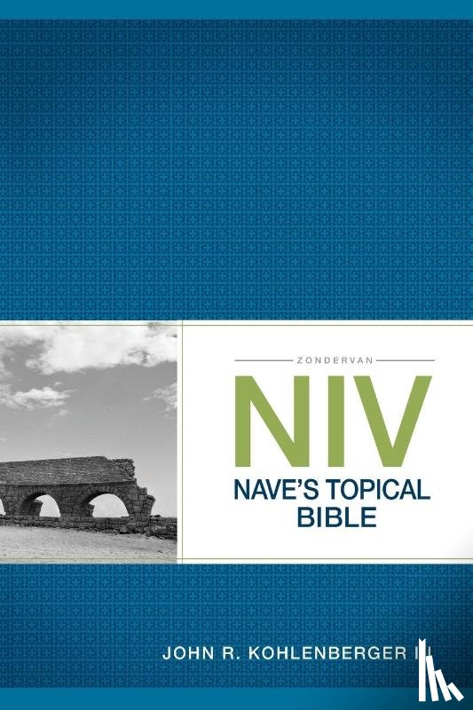 Kohlenberger III, John R. - Zondervan NIV Nave's Topical Bible