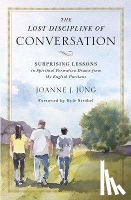 Jung, Joanne J. - The Lost Discipline of Conversation