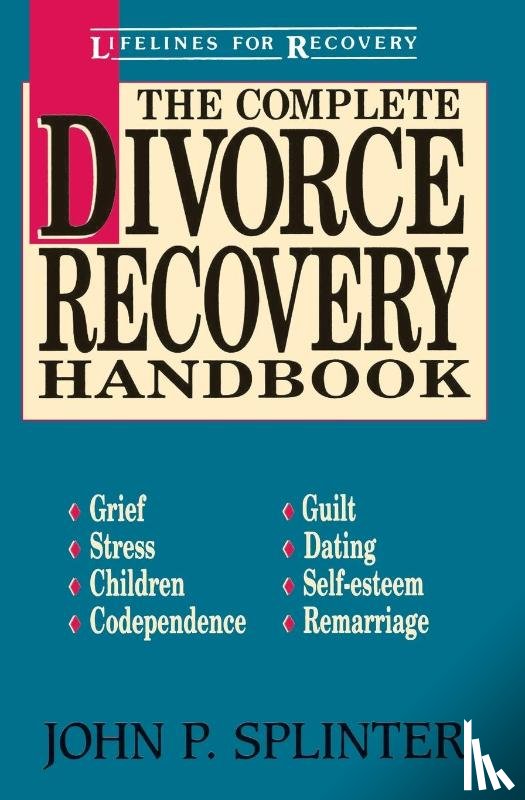 Splinter, John P. - The Complete Divorce Recovery Handbook