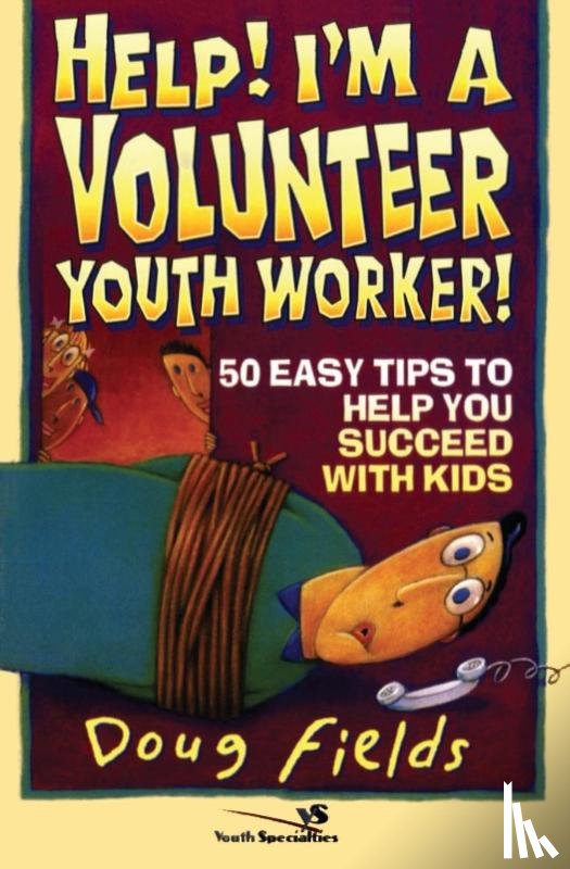 Fields, Doug - Help! I'm a Volunteer Youth Worker