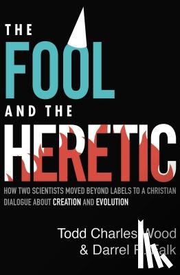 Wood, Todd Charles, Falk, Darrel R. - The Fool and the Heretic