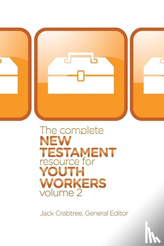 Crabtree, Jack - The Complete New Testament Resource for Youth Workers, Volume 2