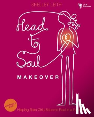 Leith, Shelley - Head-to-Soul Makeover Bible Study Participant's Guide