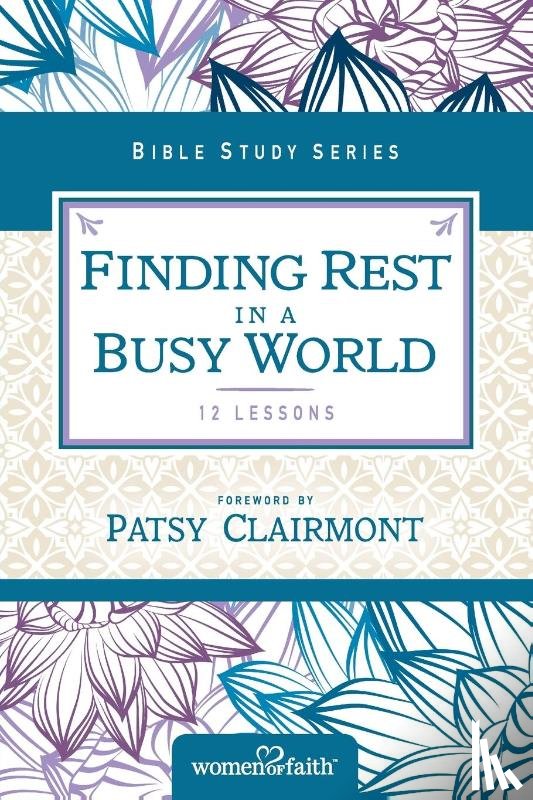Women of Faith - Finding Rest in a Busy World