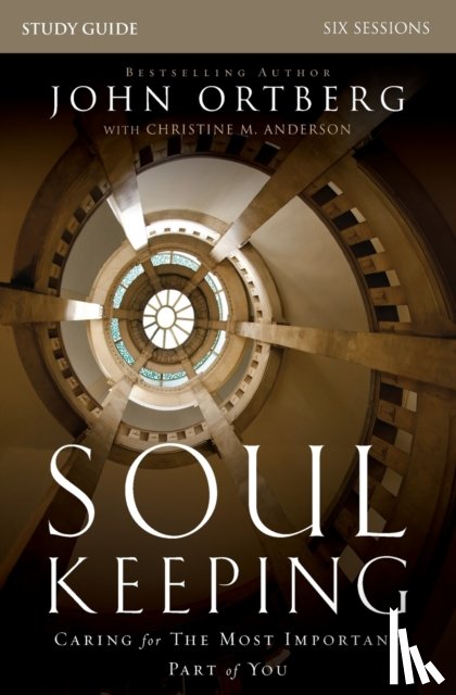 Ortberg, John - Soul Keeping Bible Study Guide