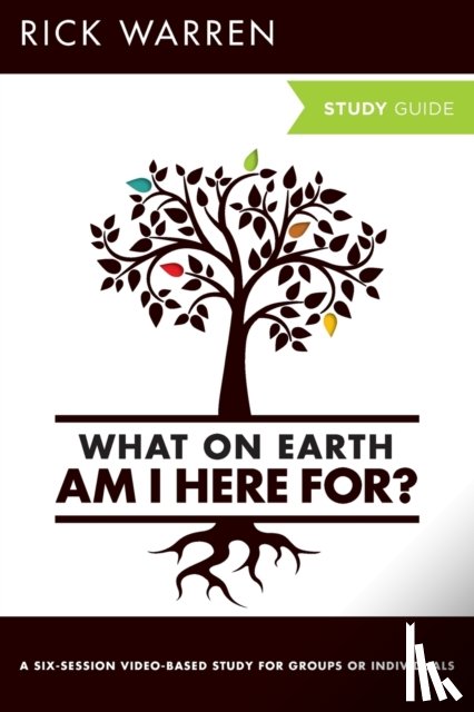 Warren, Rick - What On Earth Am I Here For? Bible Study Guide